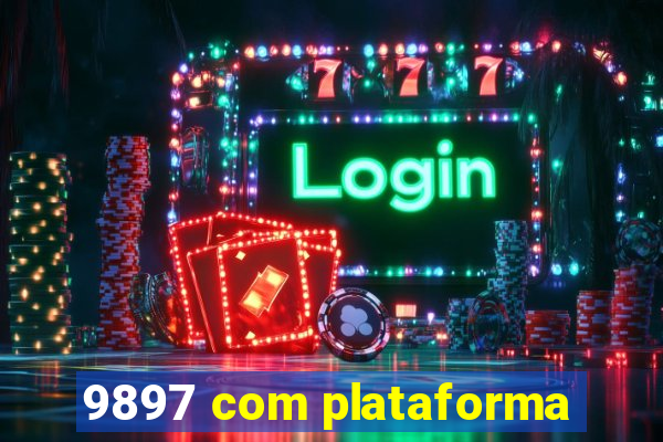 9897 com plataforma