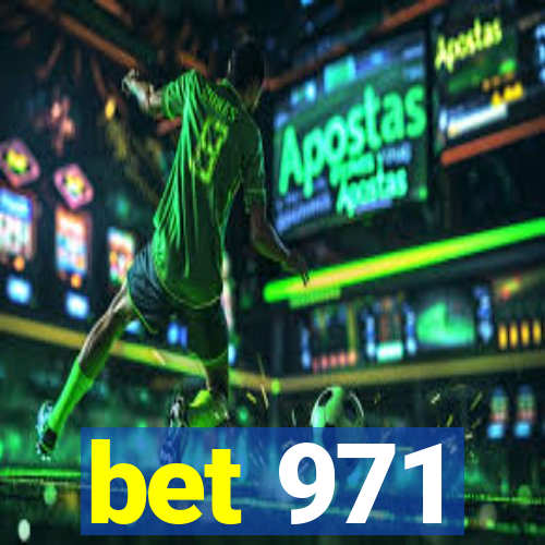 bet 971