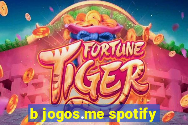 b jogos.me spotify