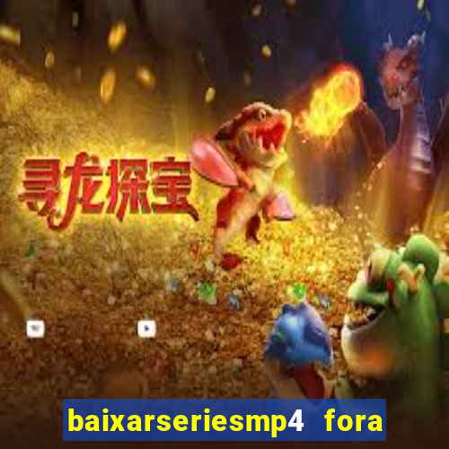 baixarseriesmp4 fora do ar