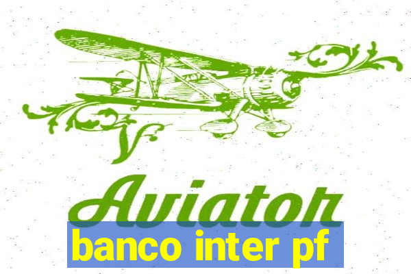 banco inter pf