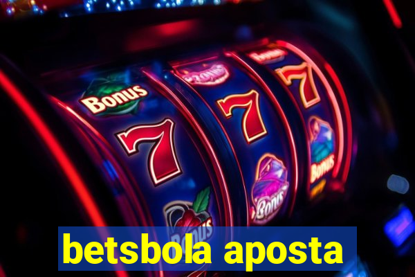 betsbola aposta