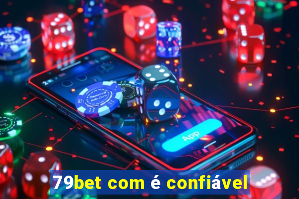 79bet com é confiável