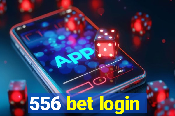 556 bet login