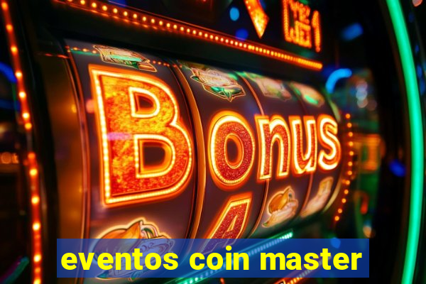 eventos coin master