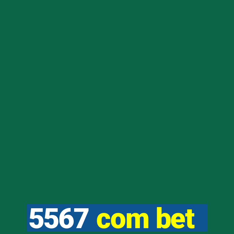 5567 com bet