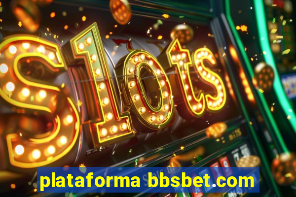 plataforma bbsbet.com