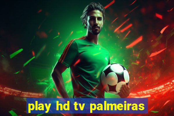 play hd tv palmeiras