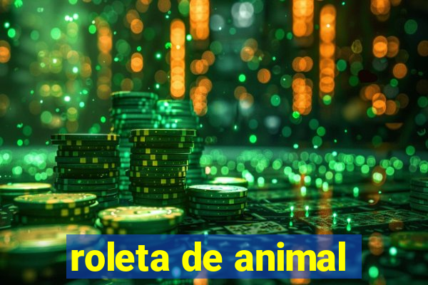 roleta de animal