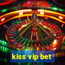 kiss vip bet