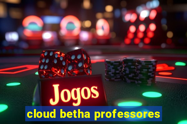 cloud betha professores