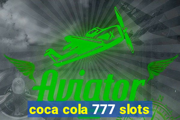 coca cola 777 slots