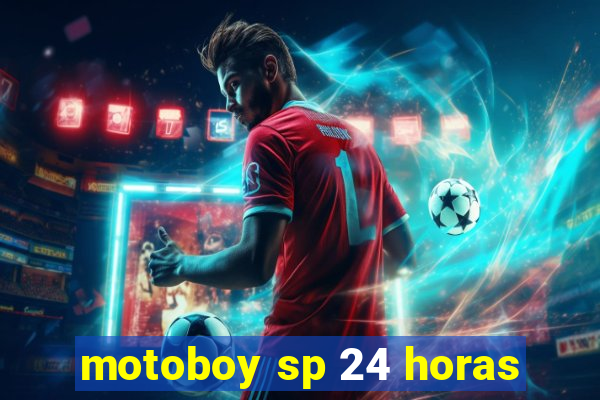 motoboy sp 24 horas