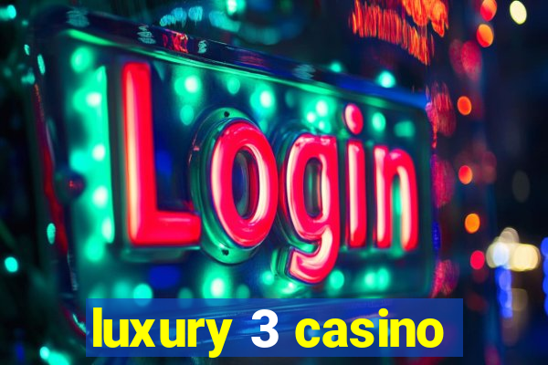 luxury 3 casino