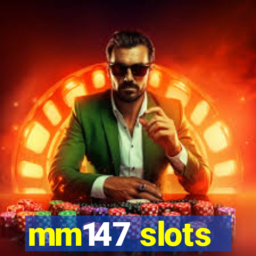 mm147 slots