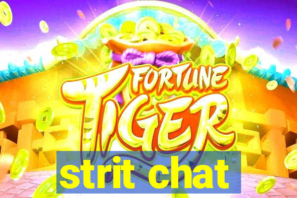 strit chat