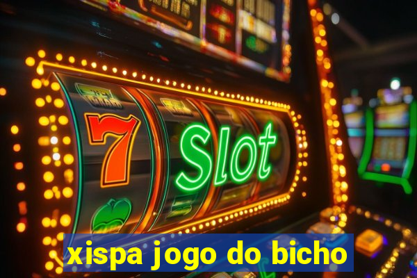 xispa jogo do bicho