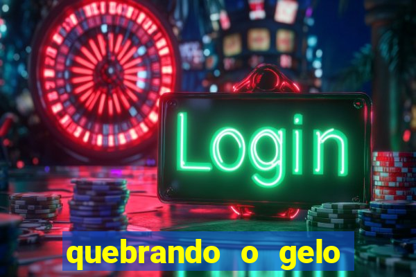 quebrando o gelo ler online