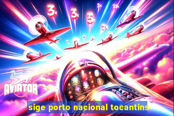 sige porto nacional tocantins