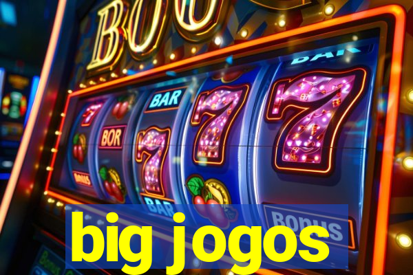 big jogos