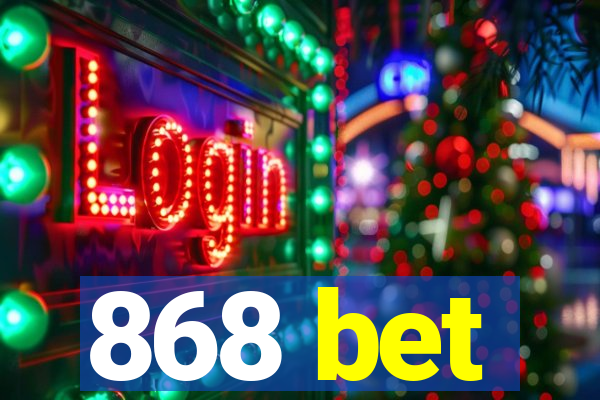 868 bet