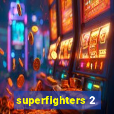 superfighters 2