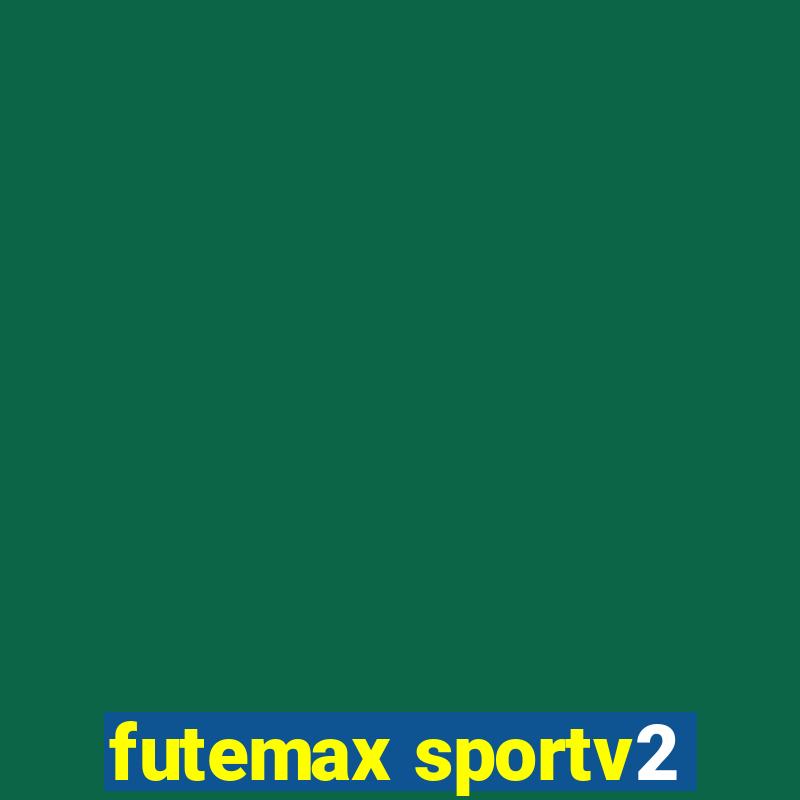 futemax sportv2