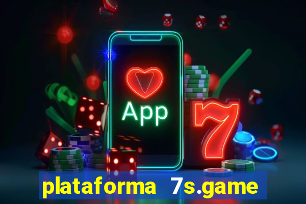 plataforma 7s.game paga mesmo