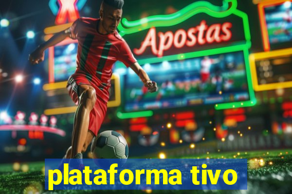 plataforma tivo