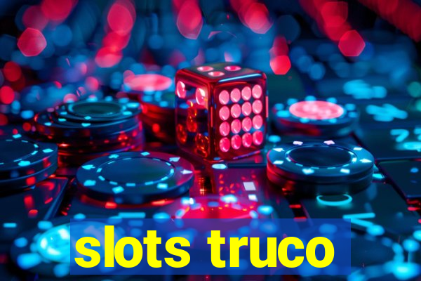 slots truco