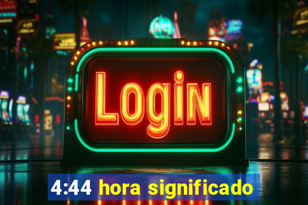 4:44 hora significado