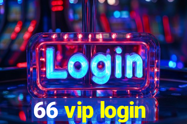 66 vip login