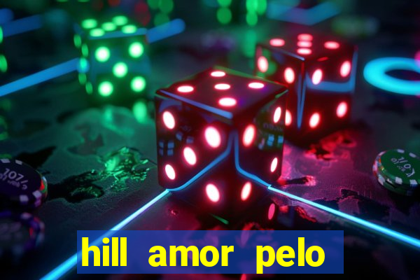 hill amor pelo jogo torrent