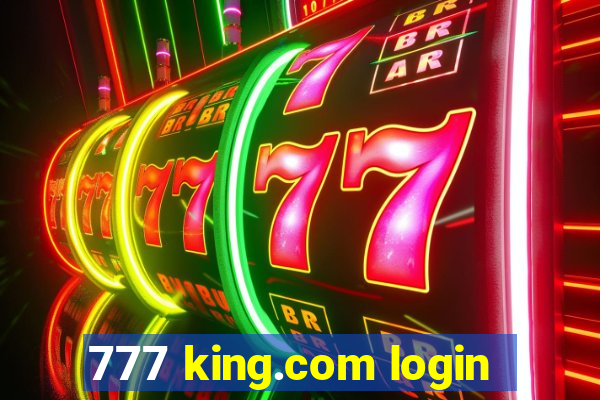 777 king.com login