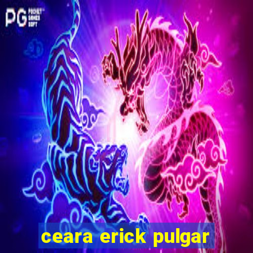 ceara erick pulgar