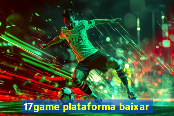 17game plataforma baixar