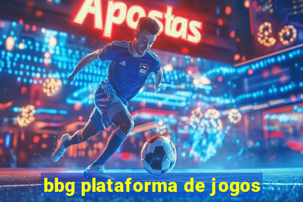 bbg plataforma de jogos