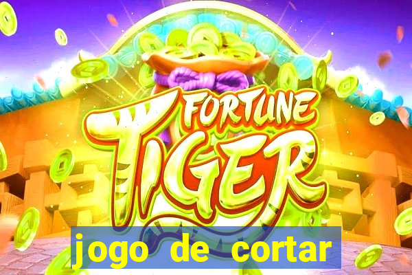 jogo de cortar frutas ganhar dinheiro