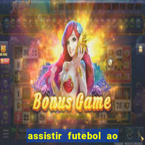 assistir futebol ao vivo sem virus