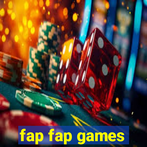 fap fap games