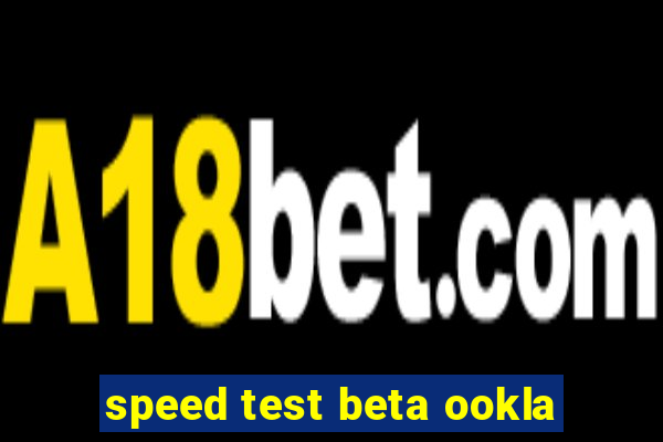 speed test beta ookla