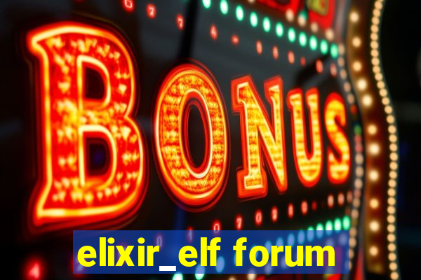 elixir_elf forum