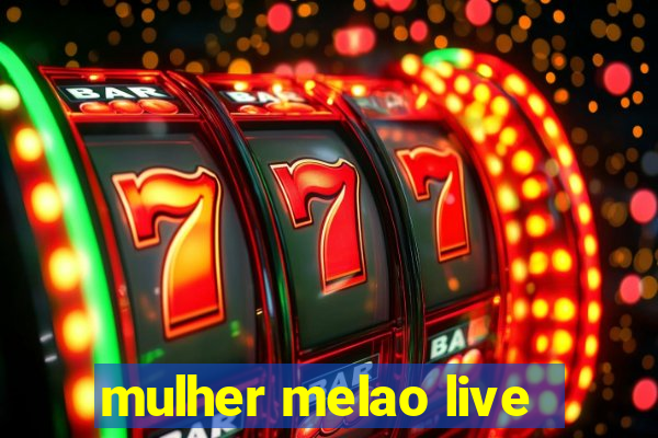 mulher melao live