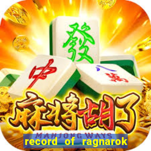 record of ragnarok 3 temporada online dublado