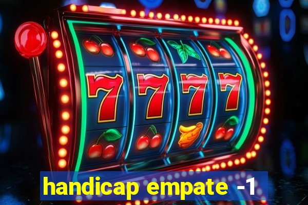 handicap empate -1