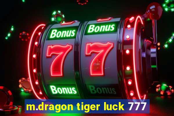 m.dragon tiger luck 777