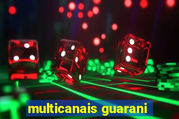 multicanais guarani