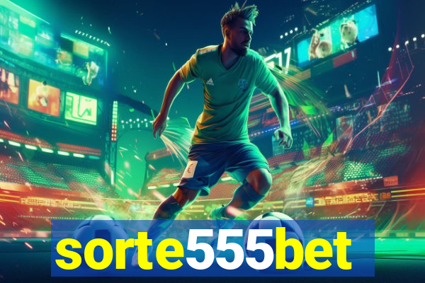 sorte555bet