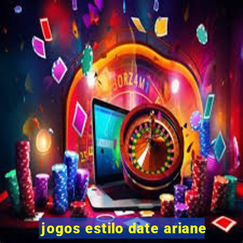 jogos estilo date ariane