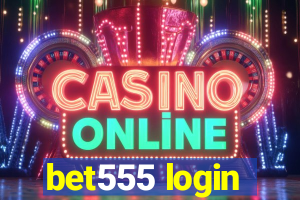 bet555 login